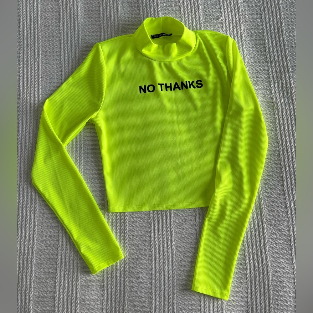 Cropped FashionNova Neon “No Thanks” Long Sleeve